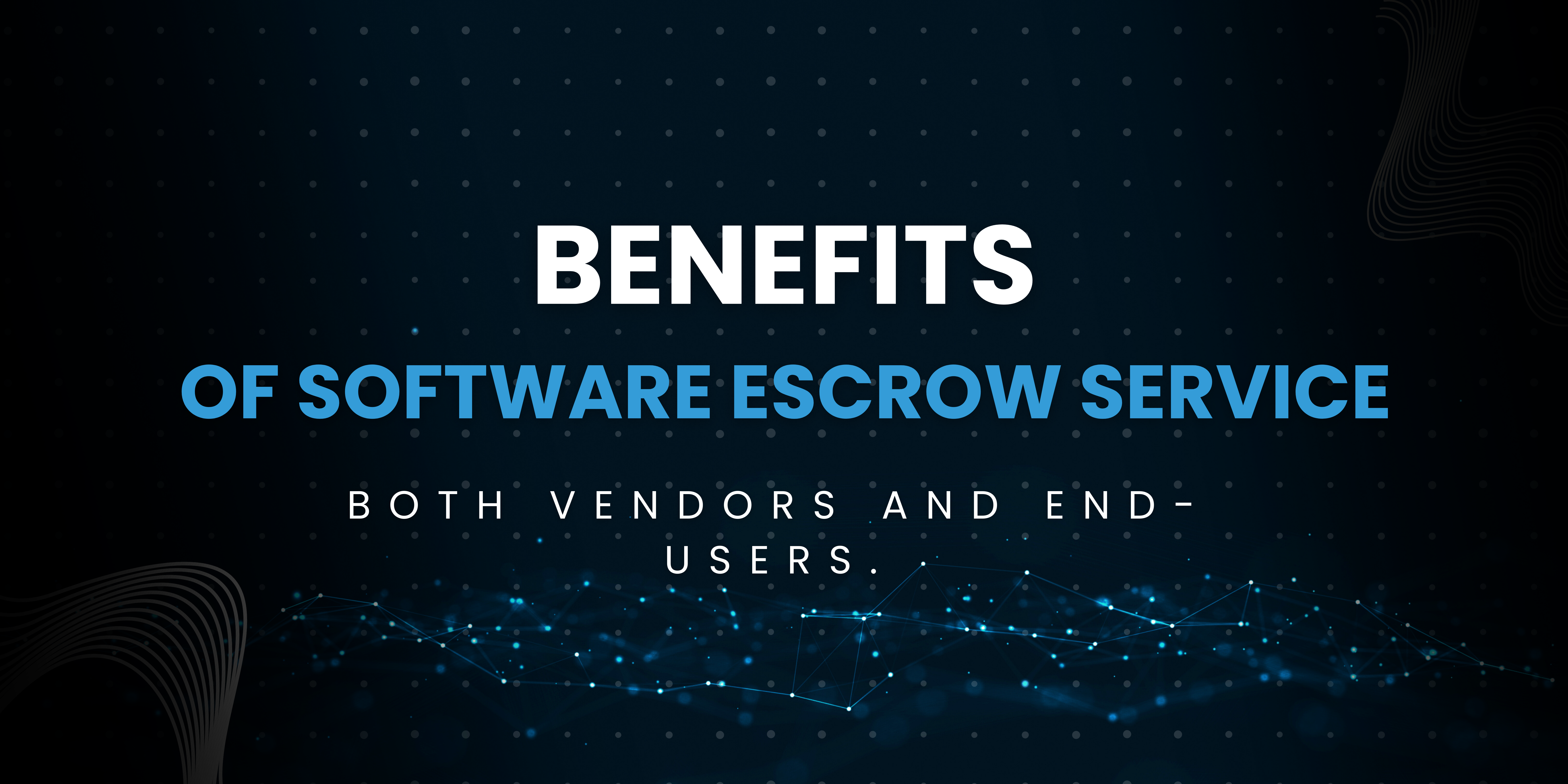 benefits of Software Escrow Service