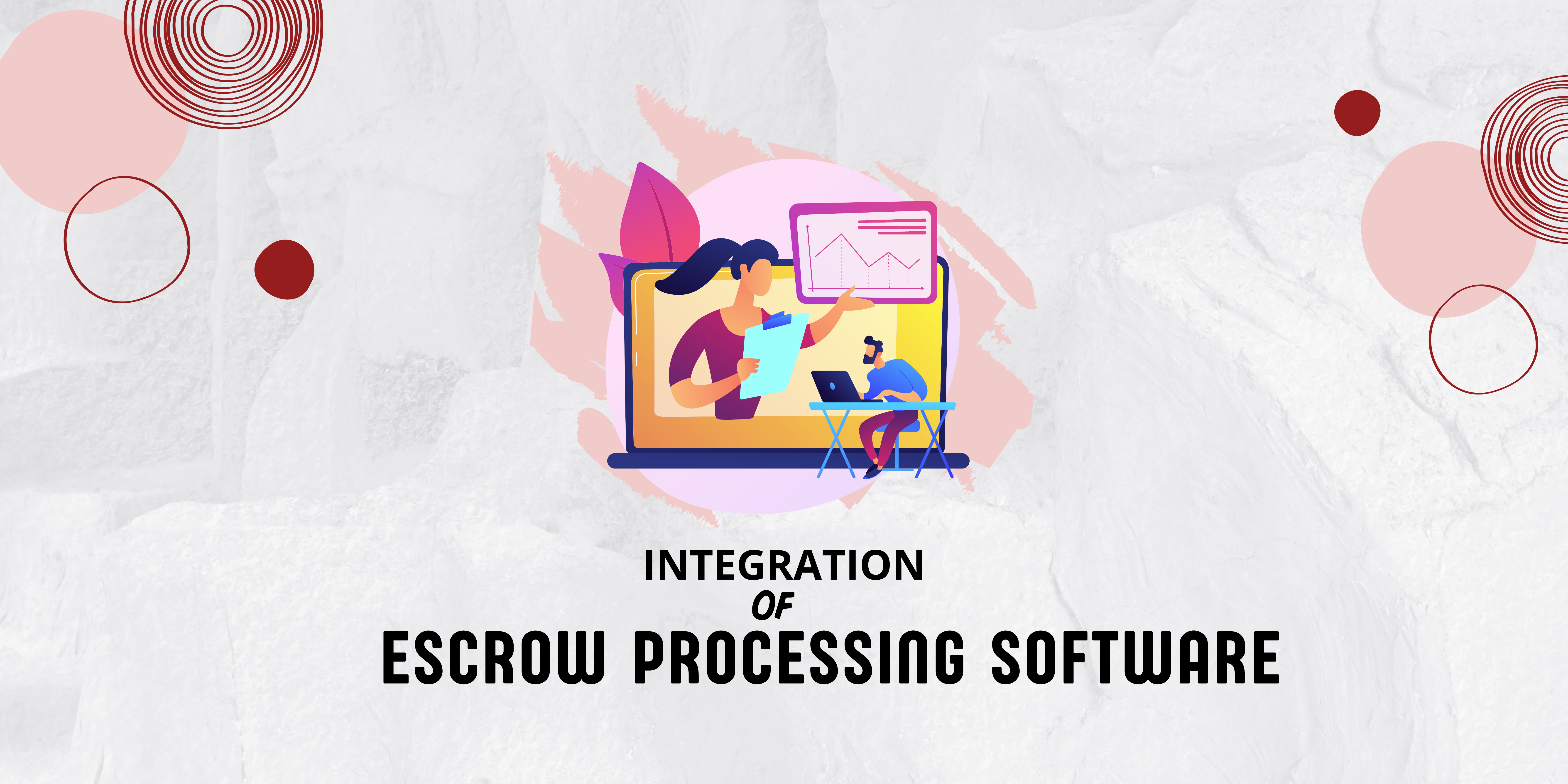  Integration of Escrow Processing Software 