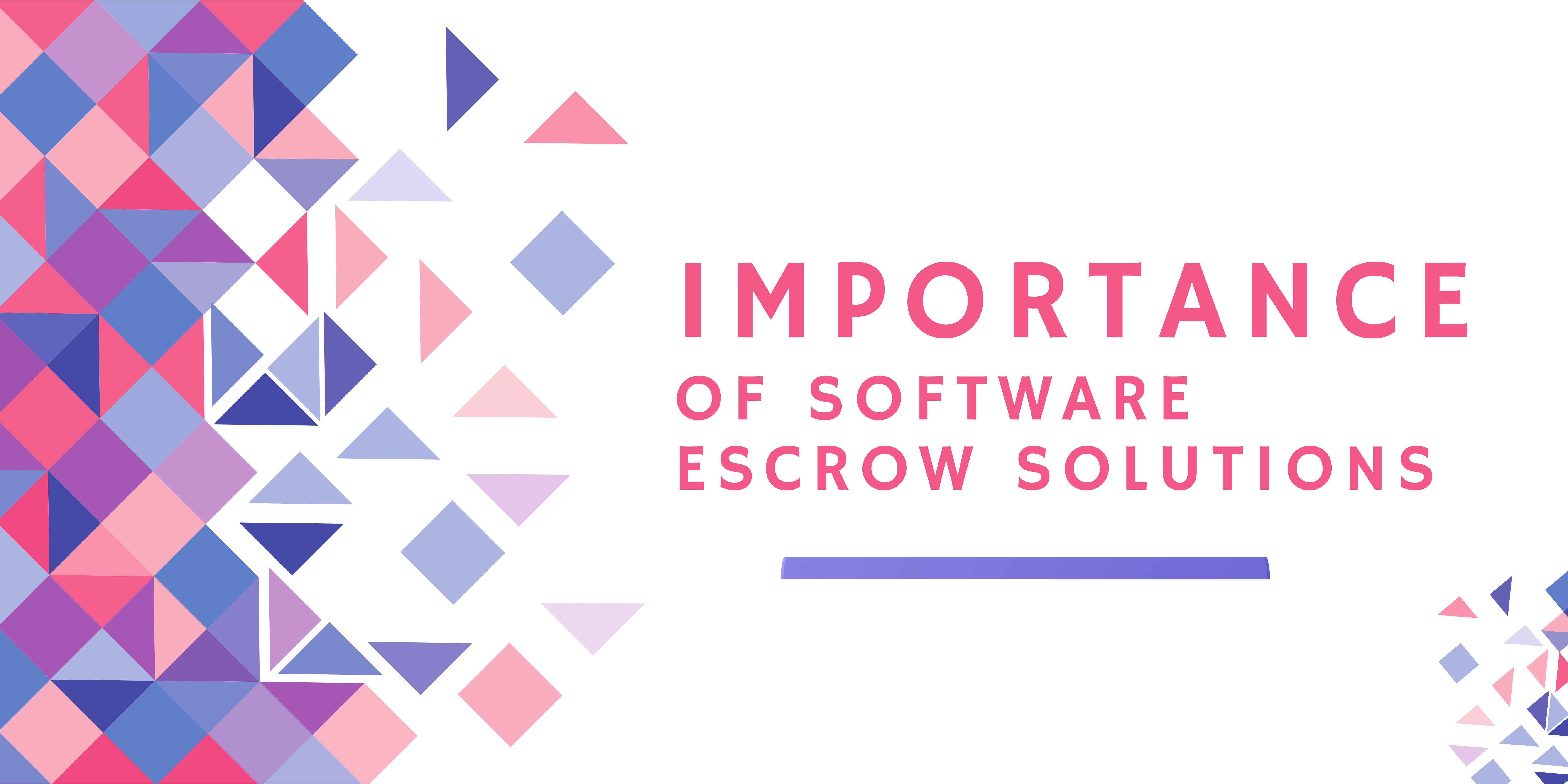 Importance of Software Escrow Solutions